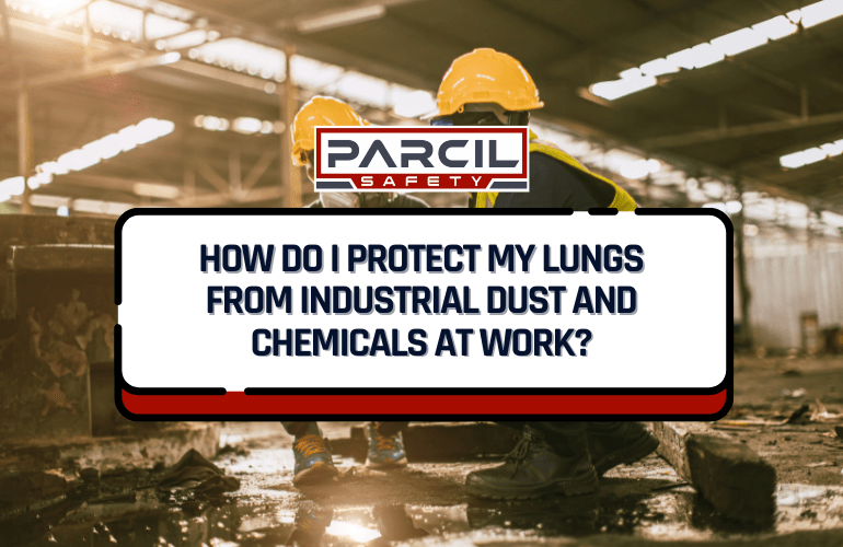 How Do I Protect My Lungs from Industrial Dust and Chemicals at Work? - Parcil Safety