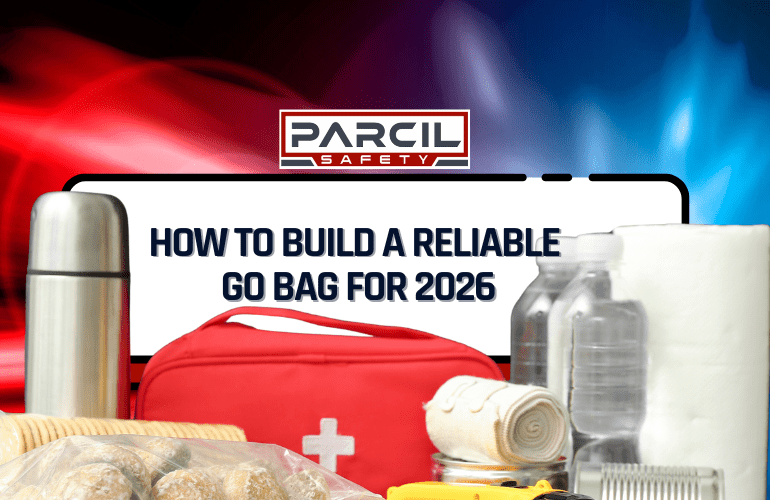 How to Build a Reliable Go Bag for 2026: What Most Kits Get Wrong - Parcil Safety