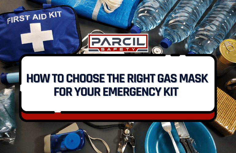 How to Choose the Right Gas Mask for Your Emergency Kit - Parcil Safety