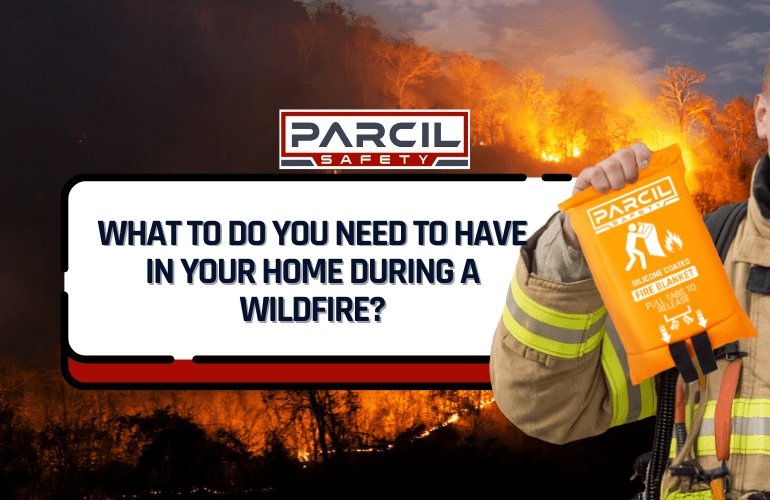 What Do You Need During a Wildfire? - Parcil Safety