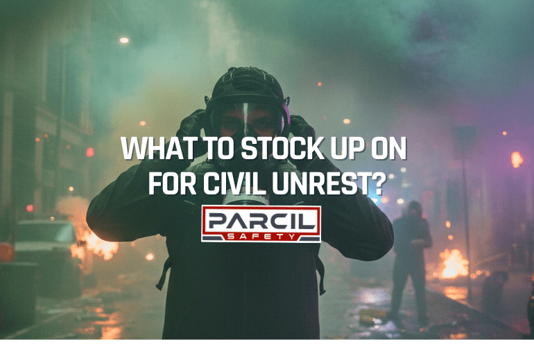 What to Stock Up On for Civil Unrest - Parcil Safety