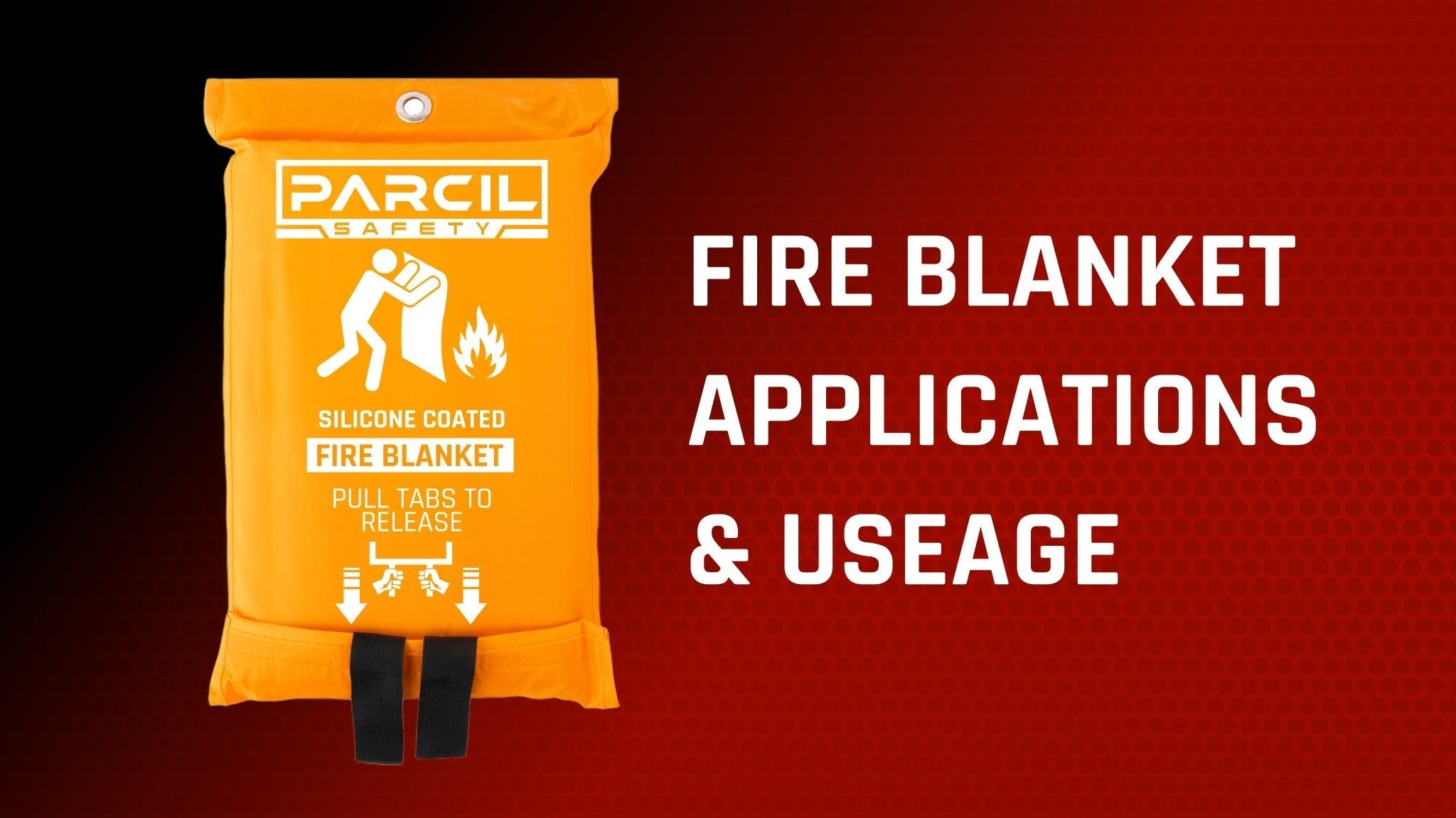 Do you know all fire blanket applications? - Parcil Safety