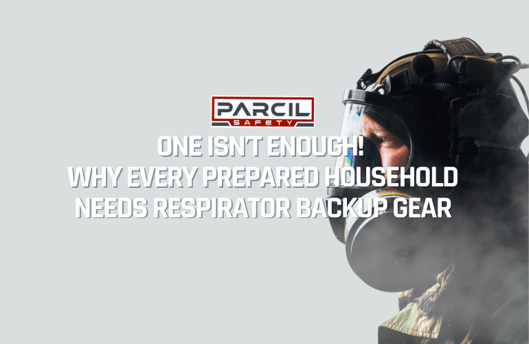 One Isn’t Enough! Why Every Prepared Household Needs Respirator Backup Gear - Parcil Safety