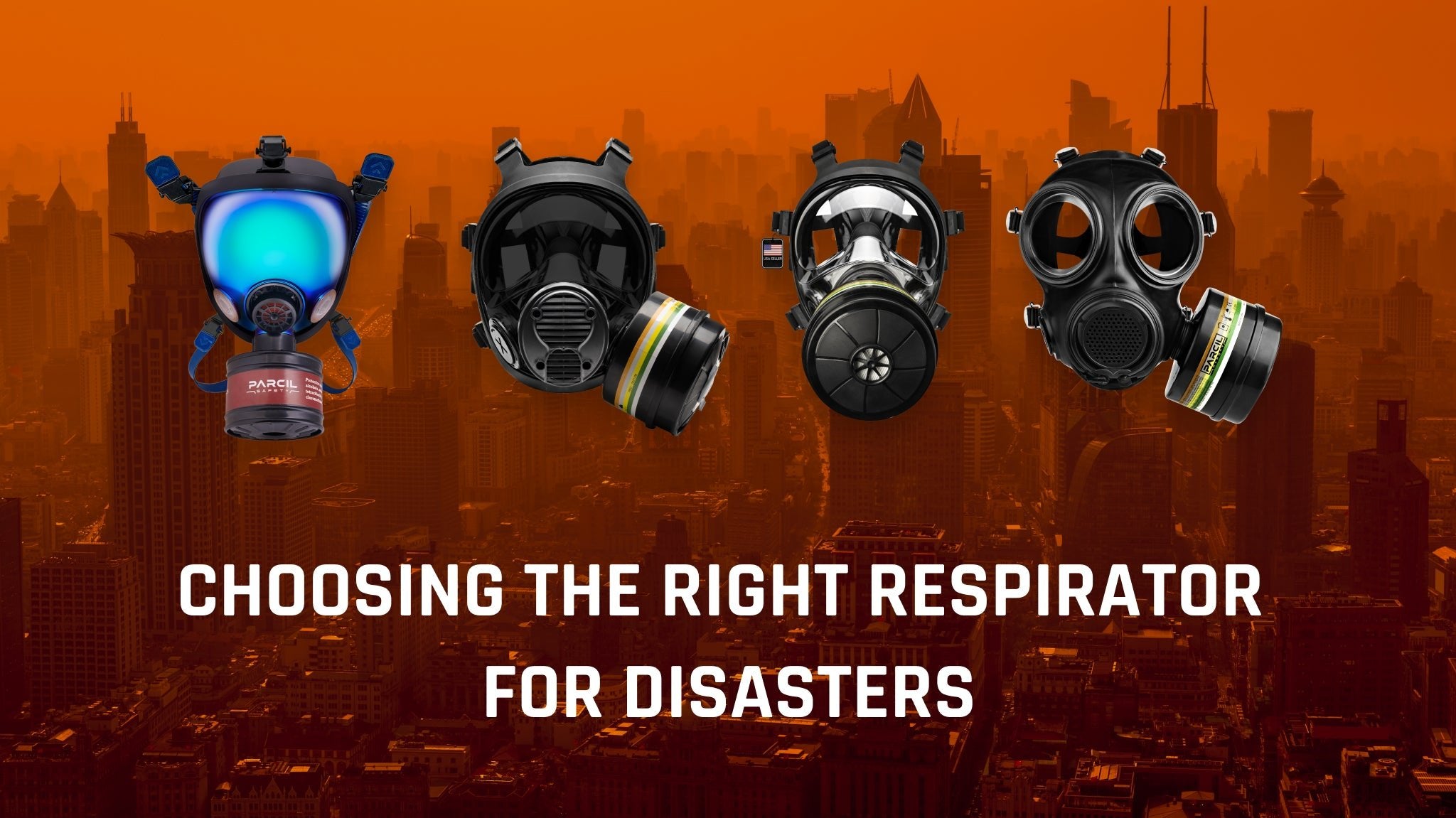 Selecting the Right Respirator/Gas Mask for Different Disaster Scenarios - Parcil Safety