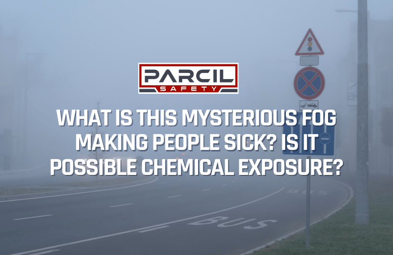 What is this Mysterious Fog Making People Sick? Is it Possible Chemical Exposure? - Parcil Safety