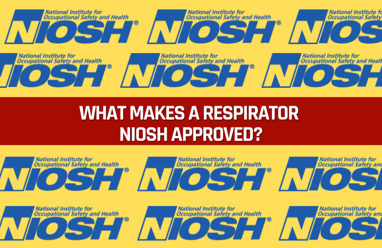 What Makes a Respirator NIOSH Approved? - Parcil Safety