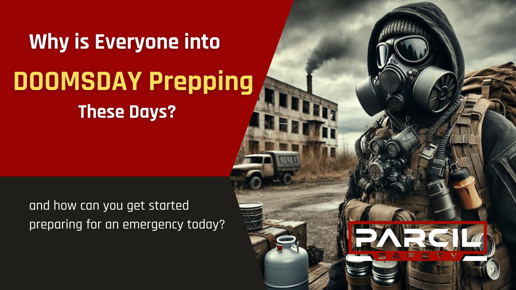 Why Is Everyone Doomsday Prepping and How Can You Start Doomsday Prepping Yourself? - Parcil Safety