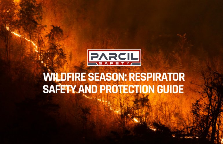 Wildfire Season: Respirator Safety and Protection Guide - Parcil Safety